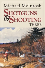 Shotguns and Shooting Three -  Michael Mcintosh