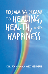 Reclaiming Dreams to Healing, Health, and Happiness -  Dr. Jo Hanna Mechergui