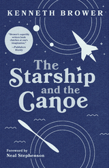 The Starship and the Canoe - Kenneth Brower