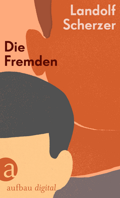 Die Fremden -  Landolf Scherzer