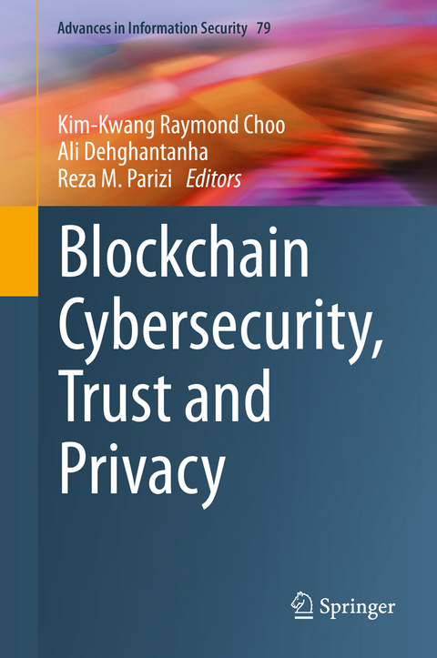 Blockchain Cybersecurity, Trust and Privacy - 