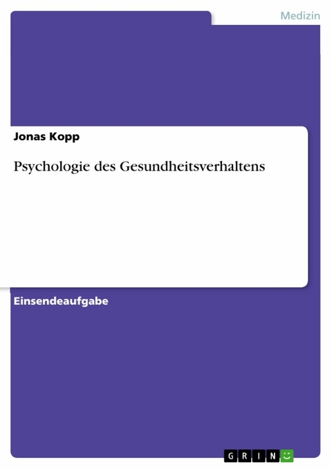 Psychologie des Gesundheitsverhaltens - Jonas Kopp