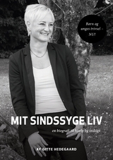 Mit Sindssyge Liv - Gitte Hedegaard