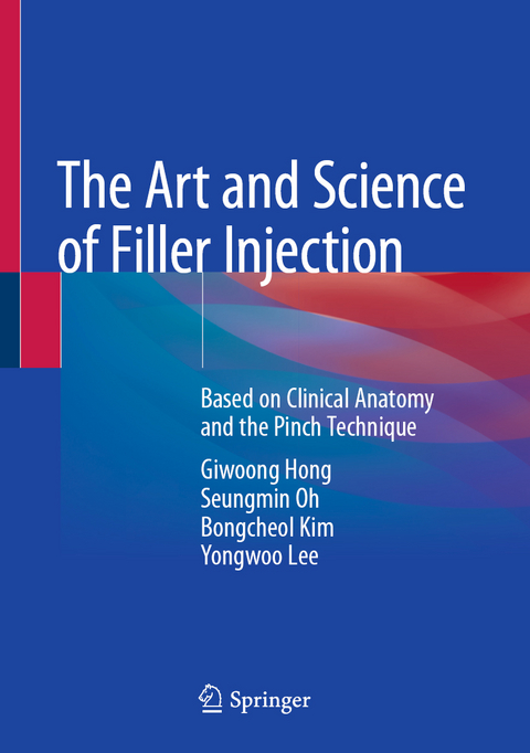 Art and Science of Filler Injection -  Giwoong Hong,  Bongcheol Kim,  Yongwoo Lee,  Seungmin Oh