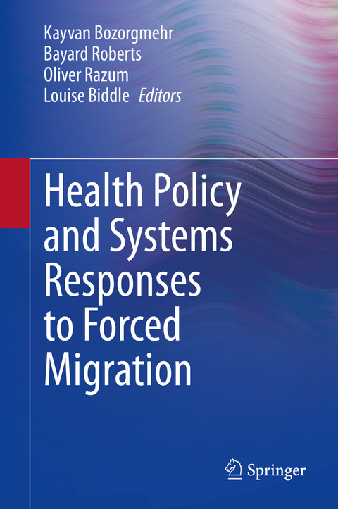 Health Policy and Systems Responses to Forced Migration - 
