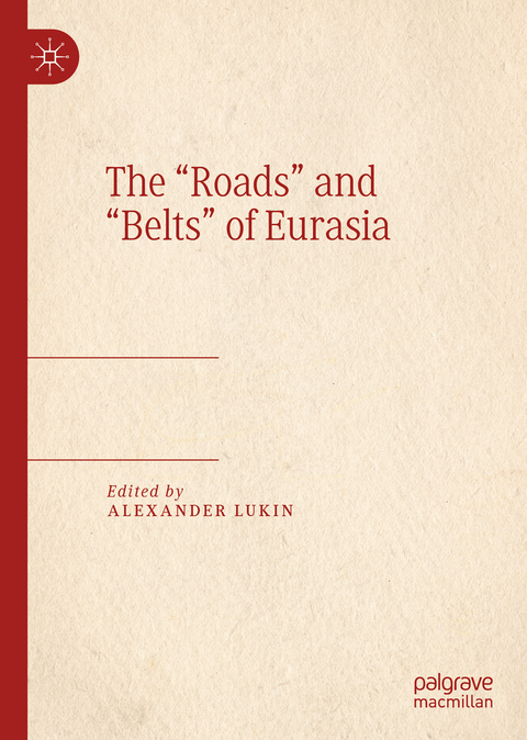 &quote;Roads&quote; and &quote;Belts&quote; of Eurasia - 