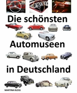 Die schönsten Automuseen in Deutschland - Martina Kloss