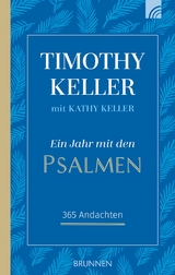 Ein Jahr mit den Psalmen - Timothy Keller, Kathy Keller