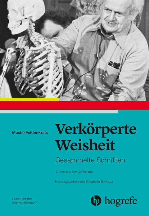 Verkörperte Weisheit -  Moshé Feldenkrais