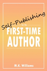 Self-Publishing for the First-Time Author -  MK Williams