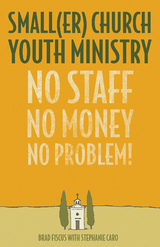 Smaller Church Youth Ministry - Brad Fiscus