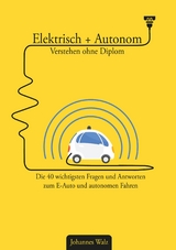 Elektrisch + Autonom: Verstehen ohne Diplom - Johannes Walz