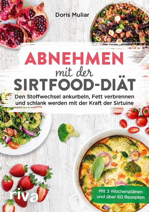 Abnehmen mit der Sirtfood-Diät - Doris Muliar