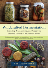 Wildcrafted Fermentation -  Pascal Baudar