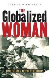 The Globalized Woman - Wichterich, Christa