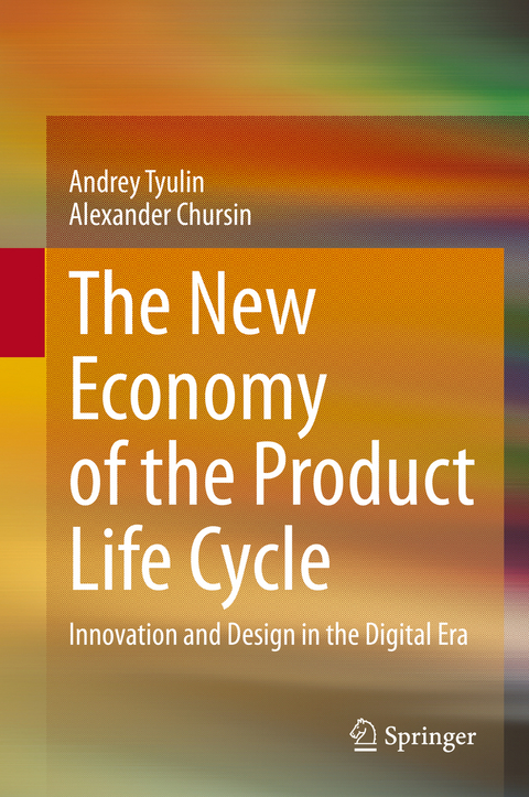The New Economy of the Product Life Cycle -  Andrey Tyulin,  Alexander Chursin