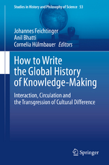 How to Write the Global History of Knowledge-Making - 