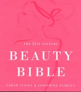 21st Century Beauty Bible - Stacey, Sarah; Fairley, Josephine