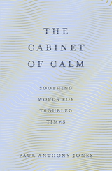 Cabinet of Calm -  Paul Anthony Jones