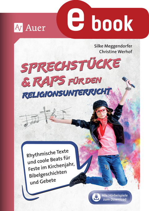 Sprechstücke & Raps für den Religionsunterricht - Silke Meggendorfer, Christine Werhof