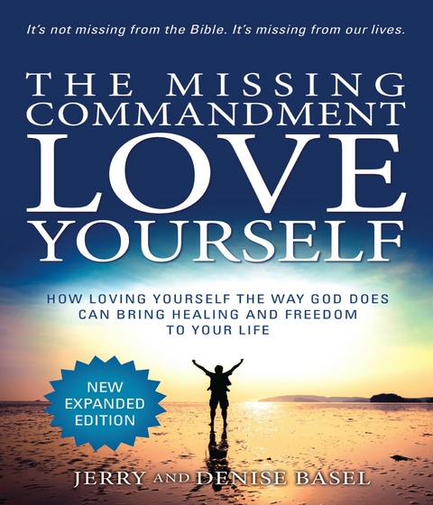 The Missing Commandment Love Yourself (Expanded Edition) - Jerry and Denise Basel