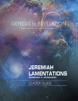 Genesis to Revelation: Jeremiah, Lamentations Leader Guide -  Barbara P. Ferguson