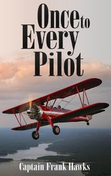 Once to Every Pilot (Illustrated) - Captain Frank Hawks