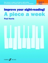 Improve your sight-reading! A Piece a Week Piano Grade 3 - Paul Harris