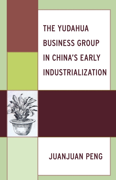 Yudahua Business Group in China's Early Industrialization -  Juanjuan Peng