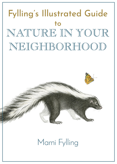 Fylling's Illustrated Guide to Nature in Your Neighborhood -  Marni Fylling