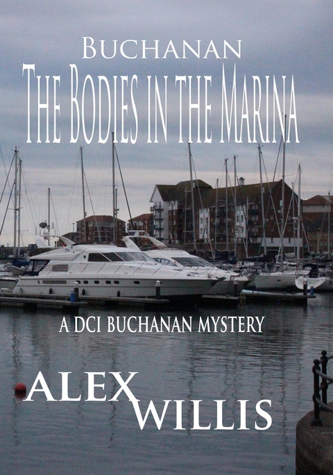 The Bodies in the Marina - Alex Willis