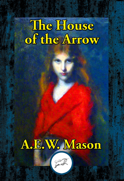 House of the Arrow -  A. E. W. Mason