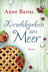 Kirschkuchen am Meer - Anne Barns