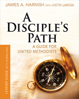 A Disciple's Path Leader Guide with Download - Justin Larosa, James A. Harnish