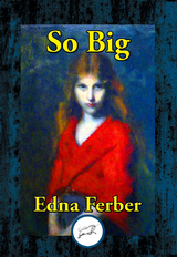 So Big -  Edna Ferber