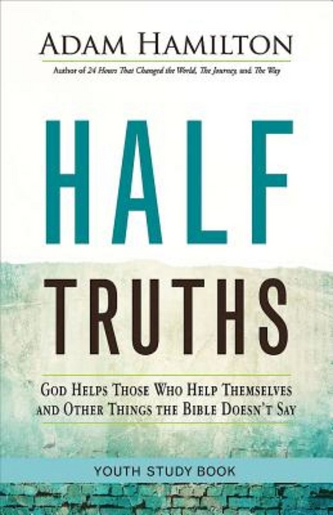 Half Truths Youth Study Book -  Adam Hamilton