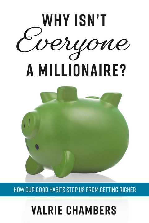 Why Isn't Everyone a Millionaire? -  Valrie Chambers