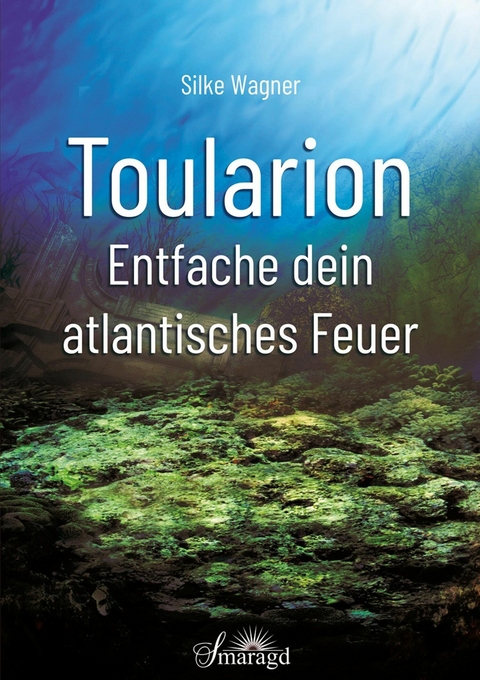 Toularion - Entfache dein atlantisches Feuer - Silke Wagner