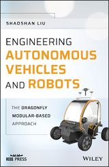 Engineering Autonomous Vehicles and Robots -  Shaoshan Liu