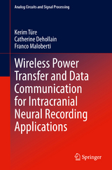 Wireless Power Transfer and Data Communication for Intracranial Neural Recording Applications - Kerim Türe, Catherine Dehollain, Franco Maloberti