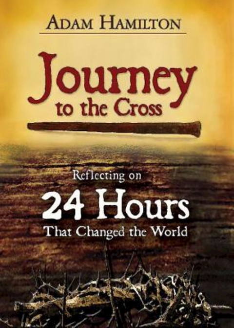 Journey to the Cross -  Adam Hamilton