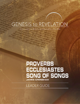 Genesis to Revelation: Proverbs, Ecclesiastes, Song of Songs Leader Guide -  James Crenshaw