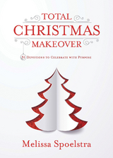 Total Christmas Makeover - Melissa Spoelstra