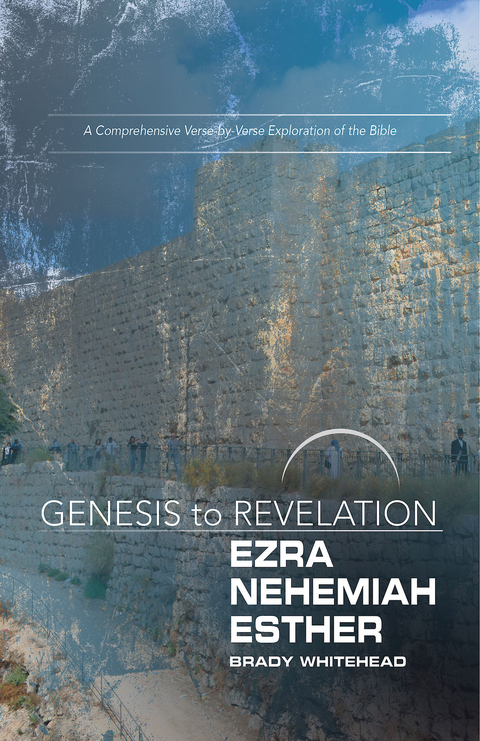 Genesis to Revelation: Ezra, Nehemiah, Esther Participant Book -  Brady Whitehead