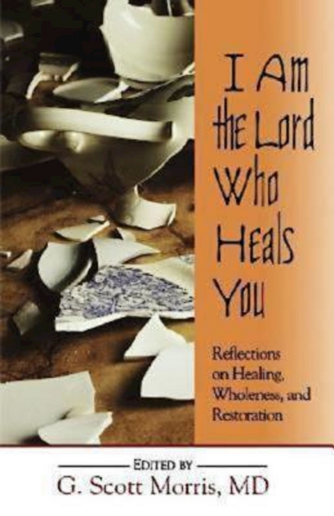 I Am the Lord Who Heals You - 