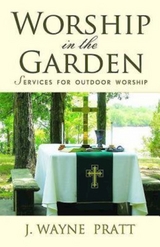 Worship in the Garden - J. Wayne Pratt