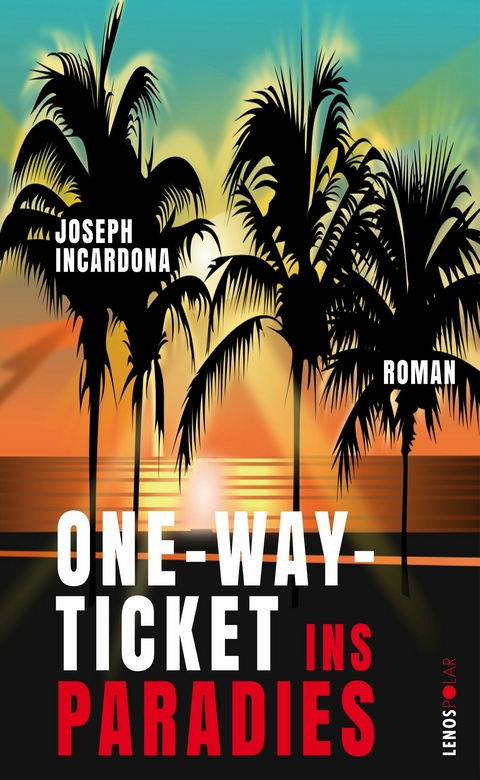 One-Way-Ticket ins Paradies - Joseph Incardona