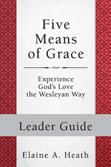 Five Means of Grace: Leader Guide - Elaine A. Heath