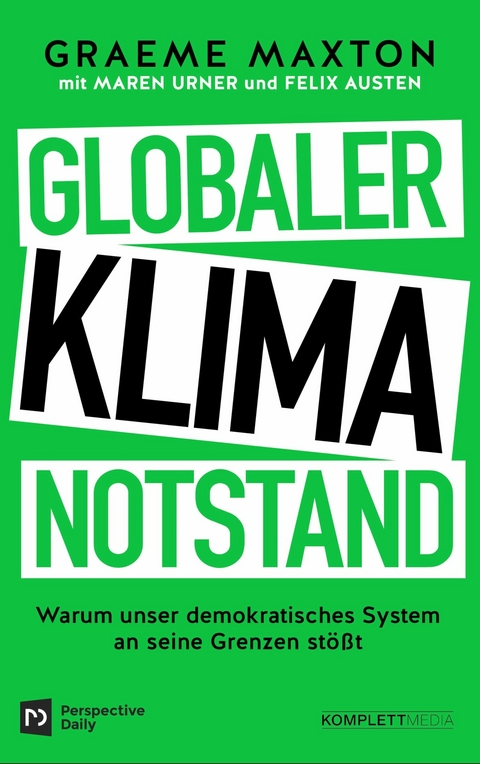 Globaler Klimanotstand - Graeme Maxton, Maren Urner  Prof. Dr., Felix Austen