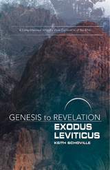 Genesis to Revelation: Exodus, Leviticus Participant Book -  Keith Schoville